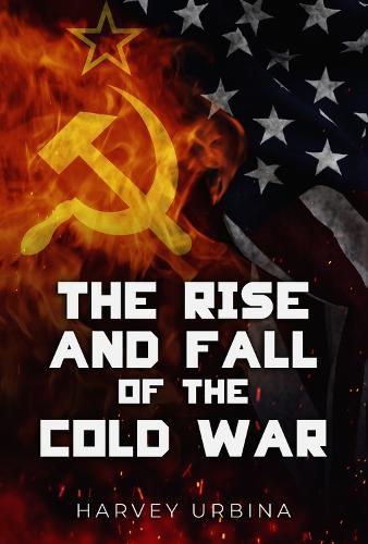 Cover image for The Rise and Fall of the Cold War