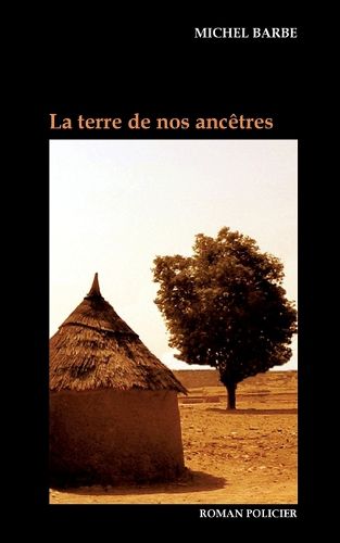 Cover image for La terre de nos ancetres