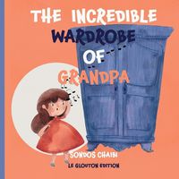 Cover image for The incredible wardrobe of grand pa