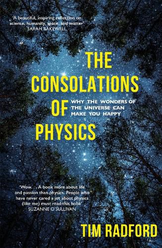 Cover image for The Consolations of Physics: Why the Wonders of the Universe Can Make You Happy