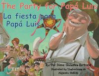 Cover image for The Party for Papa Luis/La Fiesta Para Papa Luis