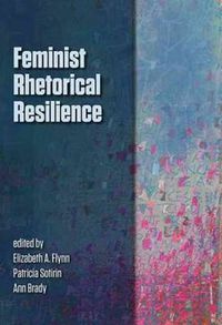 Cover image for Feminist Rhetorical Resilience