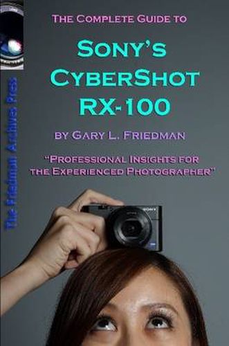 Cover image for The Complete Guide to Sony's Cyber-Shot RX-100 (B&W Edition)