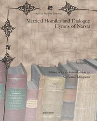 Cover image for Metrical Homiles and Dialogue Hymns of Narsai (Vol 1-2)