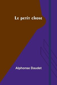 Cover image for Le petit chose