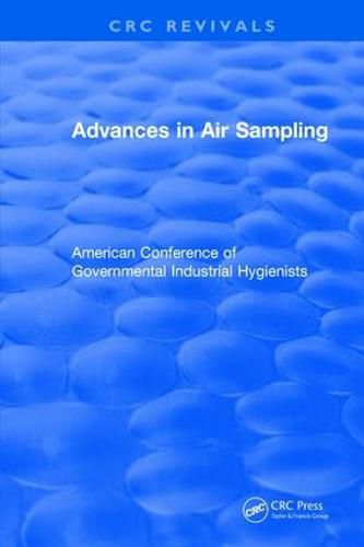 Cover image for Advances in Air Sampling: American Conference of Governmental Industrial Hygienists