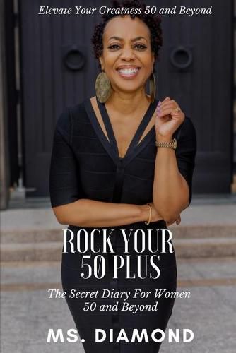 Cover image for Rock Your 50 Plus: The Secret Diary for Women 50 and Beyond