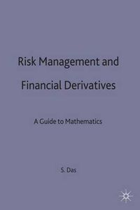 Cover image for Risk Management and Financial Derivatives: A Guide to the Mathematics