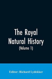 Cover image for The Royal Natural History (Volume 1)