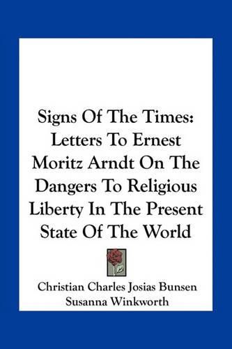 Signs of the Times: Letters to Ernest Moritz Arndt on the Dangers to Religious Liberty in the Present State of the World