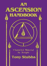 Cover image for Ascension Handbook: Channeled Material from Serapis