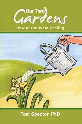 Cover image for Our Two Gardens: How to Cultivate Healing