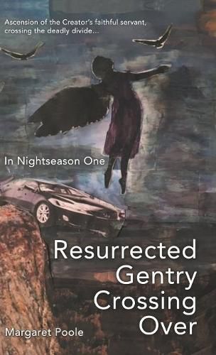 Cover image for Resurrected Gentry Crossing Over: In Nightseason One