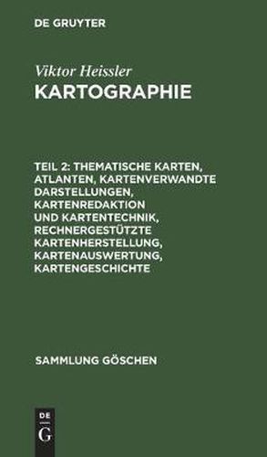 Cover image for Thematische Karten, Atlanten, kartenverwandte Darstellungen, Kartenredaktion und Kartentechnik, rechnergestutzte Kartenherstellung, Kartenauswertung, Kartengeschichte