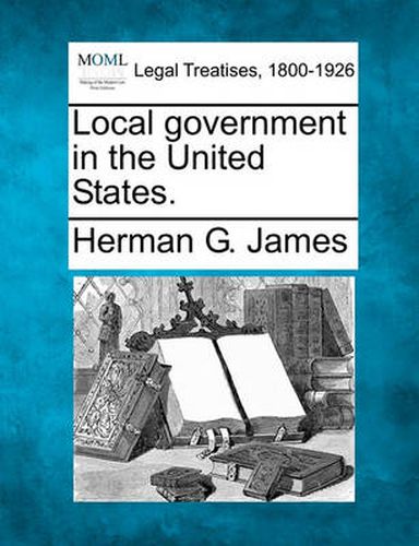 Cover image for Local Government in the United States.