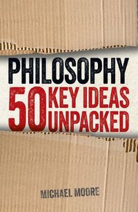 Cover image for Philosophy: 50 Key Ideas Unpacked