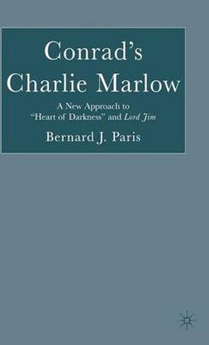 Conrad's Charlie Marlow: A New Approach to  Heart of Darkness  and Lord Jim