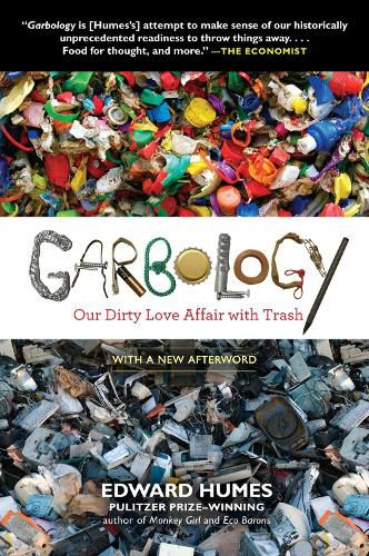 Cover image for Garbology: Our Dirty Love Affair with Trash
