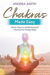 Cover image for Chakras Made Easy: Seven Keys to Awakening and Healing the Energy Body