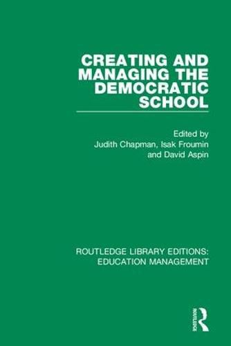 Cover image for Creating and Managing the Democratic School