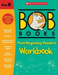 Cover image for Bob Books - More Beginning Readers Workbook Phonics, Writing Practice, Stickers, Ages 4 and Up, Kindergarten, First Grade (Stage 1: Starting to Read)