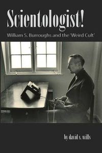 Cover image for Scientologist!: William S. Burroughs and the 'weird Cult