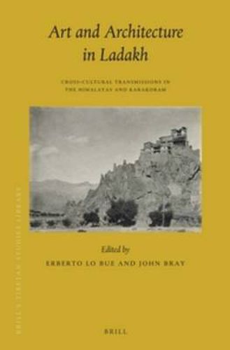 Cover image for Art and Architecture in Ladakh: Cross-cultural Transmissions in the Himalayas and Karakoram