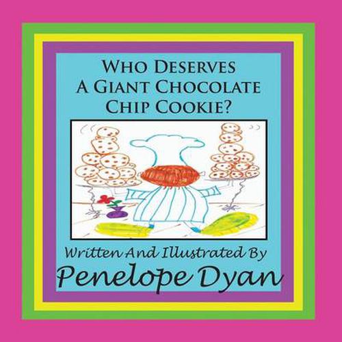 Cover image for Who Deserves A Giant Chocolate Chip Cookie?