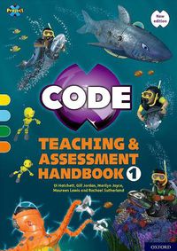 Cover image for Project X CODE: Yellow-Orange Book Bands, Oxford Levels 3-6: Teaching and Assessment Handbook 1