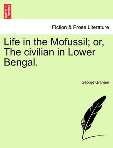 Cover image for Life in the Mofussil; Or, the Civilian in Lower Bengal.