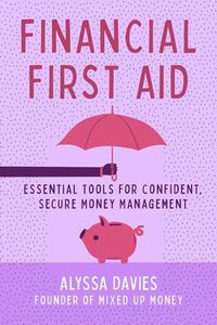 Cover image for Financial First Aid: Your Tool Kit for Life's Money Emergencies
