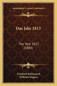 Cover image for Das Jahr 1813: The Year 1813 (1880)