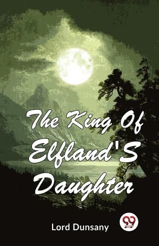 Cover image for The King of Elfland's Daughter