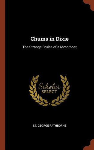 Cover image for Chums in Dixie: The Strange Cruise of a Motorboat