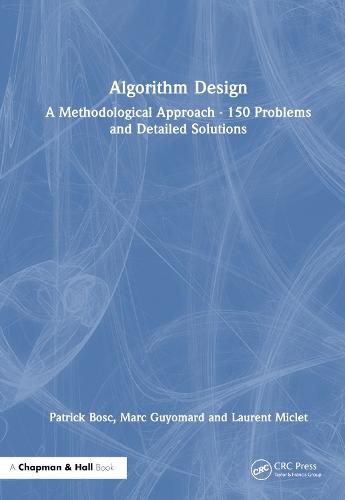 Algorithm Design: A Methodological Approach - 150 problems and detailed ...