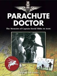 Cover image for Parachute Doctor: The Memoirs of Captain David Tibbs