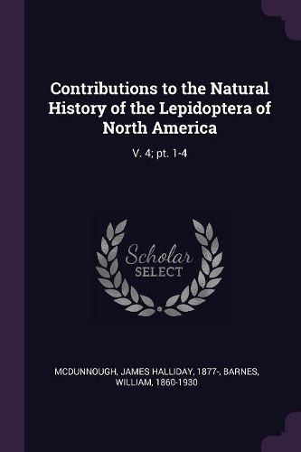 Cover image for Contributions to the Natural History of the Lepidoptera of North America