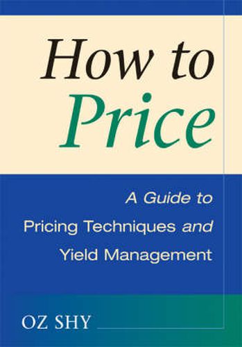 Cover image for How to Price: A Guide to Pricing Techniques and Yield Management