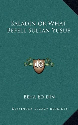 Cover image for Saladin or What Befell Sultan Yusuf