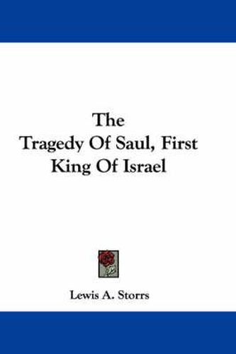 Cover image for The Tragedy of Saul, First King of Israel