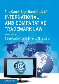 Cover image for The Cambridge Handbook of International and Comparative Trademark Law