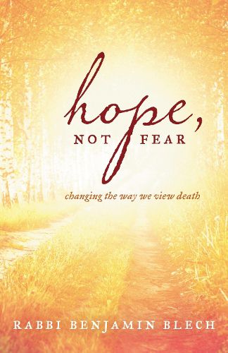 Cover image for Hope, Not Fear: Changing the Way We View Death