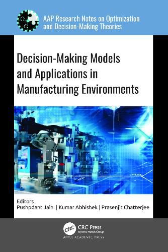 Decision-Making Models and Applications in Manufacturing Environments