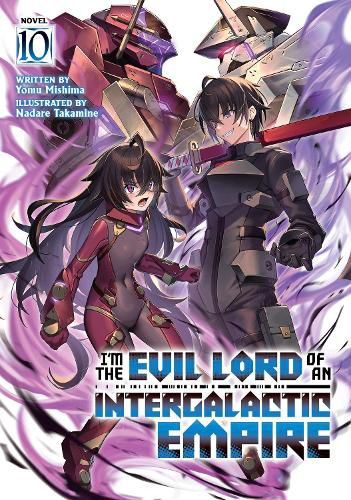 Cover image for I'm the Evil Lord of an Intergalactic Empire! (Light Novel) Vol. 10