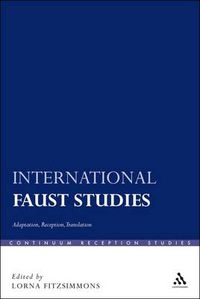 Cover image for International Faust Studies: Adaptation, Reception, Translation