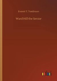 Cover image for Ward Hill the Senior