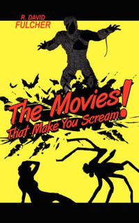 Cover image for The Movies That Make You Scream!