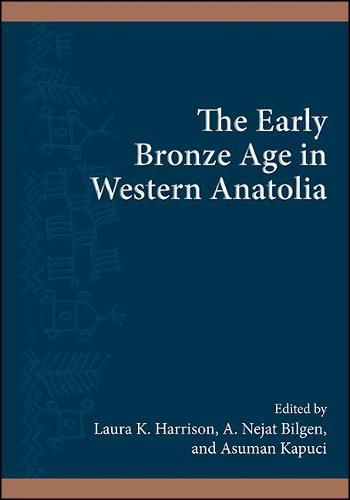 Cover image for The Early Bronze Age in Western Anatolia