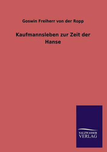 Cover image for Kaufmannsleben zur Zeit der Hanse