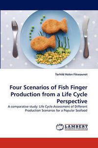 Cover image for Four Scenarios of Fish Finger Production from a Life Cycle Perspective